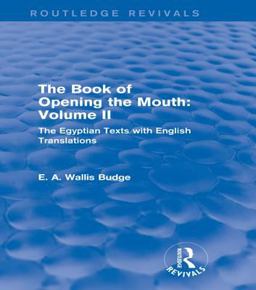 The Book of the Opening of the Mouth: Vol. II (Routledge Revivals)