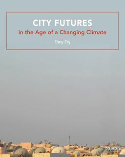 City Futures in the Age of a Changing Climate