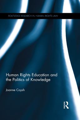 Human Rights Education and the Politics of Knowledge  9781317669609 Front Cover