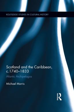 Scotland and the Caribbean, C. 1740-1833