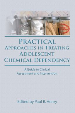 Practical Approaches in Treating Adolescent Chemical Dependency