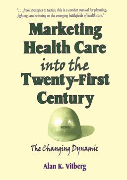 Marketing Health Care into the Twenty-First Century