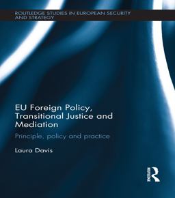 EU Foreign Policy, Transitional Justice and Mediation EU Foreign Policy, Transitional Justice and Mediation