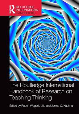 The Routledge International Handbook of Research on Teaching Thinking The Routledge International Handbook of Research on Teaching Thinking