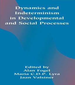 Dynamics and Indeterminism in Developmental and Social Processes