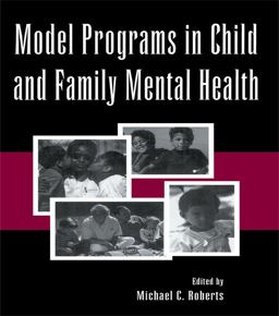 Model Programs in Child and Family Mental Health Model Programs in Child and Family Mental Health