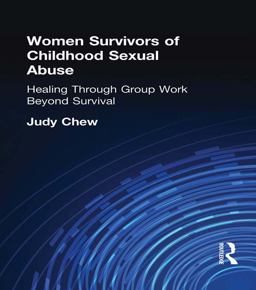 Women Survivors of Childhood Sexual Abuse Women Survivors of Childhood Sexual Abuse