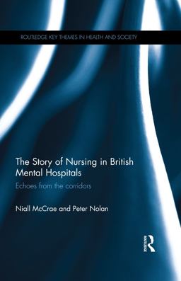 The Story of Nursing in British Mental Hospitals The Story of Nursing in British Mental Hospitals