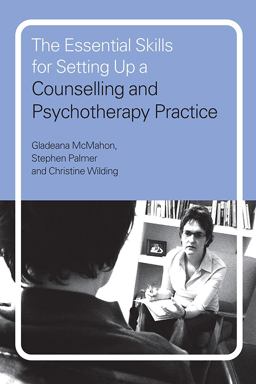 The Essential Skills for Setting up a Counselling and Psychotherapy Practice