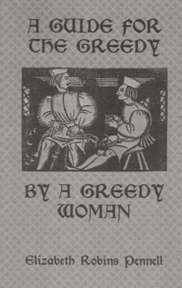A Guide for the Greedy: by a Greedy Woman