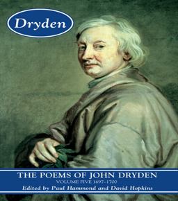 The Poems of John Dryden: Volume Five The Poems of John Dryden: Volume Five
