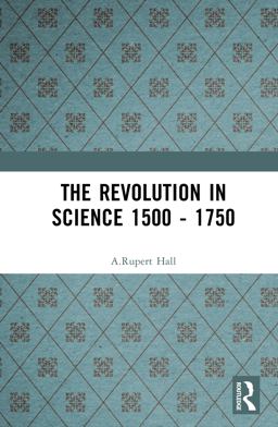 The Revolution in Science 1500 - 1750