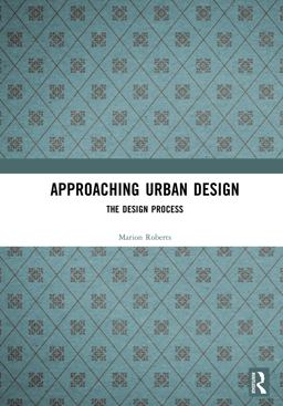 Approaching Urban Design Approaching Urban Design