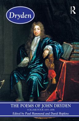 The Poems of John Dryden: Volume Four The Poems of John Dryden: Volume Four