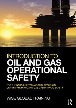 Introduction to Oil and Gas Operational Safety: for the NEBOSH International Technical Certificate in Oil and Gas Operational Safety  9781317911326 Front Cover
