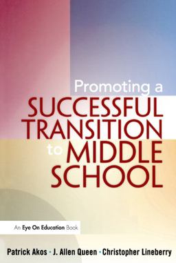 Promoting a Successful Transition to Middle School Promoting a Successful Transition to Middle School