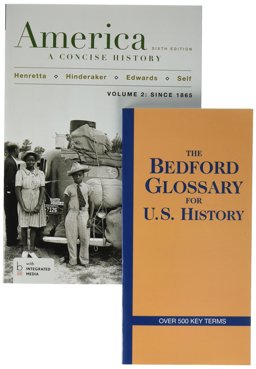 America: a Concise History 6e V2 and Bedford Glossary of U. S. History