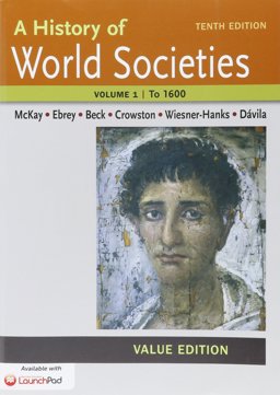 History of World Societies, Value Edition 10e V1 and LaunchPad for a History of World Societies 10e (Six Month Access)
