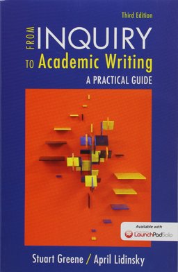 From Inquiry to Academic Writing, Brief Edition 3e and LaunchPad Solo for from Inquiry to Academic Writing: a Text and Reader 3e (Six Month Access)