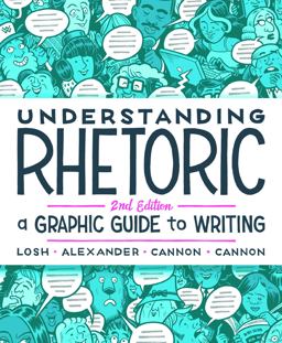 Understanding Rhetoric A Graphic Guide to Writing 2nd 9781319042134 Front Cover