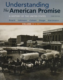 Understanding the American Promise, Volume 1 A History: To 1877 3rd 9781319042318 Front Cover