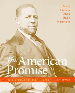 American Promise: a Concise History, Volume 1 To 1877 6th 9781319042738 Front Cover