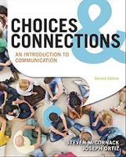 Choices and Connections An Introduction to Communication 2nd 9781319043520 Front Cover