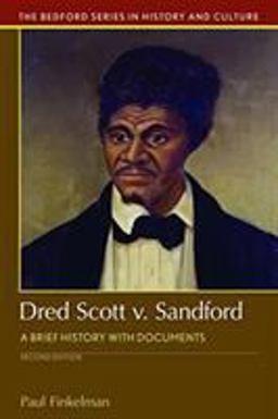 Dred Scott V. Sandford: A Brief History With Documents  9781319048983 Front Cover