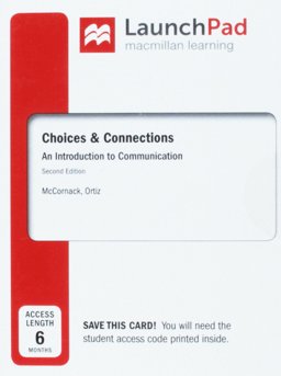 LaunchPad for Choices and Connections (1-Term Access) An Introduction to Communication 2nd 9781319058715 Front Cover