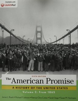 The American Promise, Volume 2 6e and LaunchPad for the American Promise and the American Promise Value Edition 6e (Twelve Month Access)