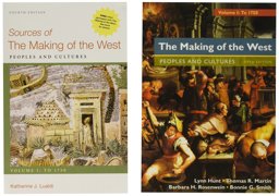The Making of the West, Volume 1: to 1750 5e and Sources of the Making of the West, Volume I: To 1750 4e The Making of the West, Volume 1: to 1750 5e and Sources of the Making of the West, Volume I: To 1750 4e