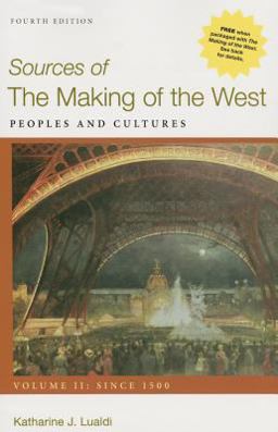 Sources of the Making of the West, Volume II: since 1500 4e and LaunchPad for the Making of the West 5e (Six Month Access) Sources of the Making of the West, Volume II: since 1500 4e and LaunchPad for the Making of the West 5e (Six Month Access)