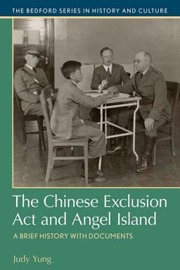 Chinese Exclusion Act and Angel Island A Brief History with Documents  9781319077860 Front Cover