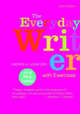 The Everyday Writer with Exercises with 2016 MLA Update