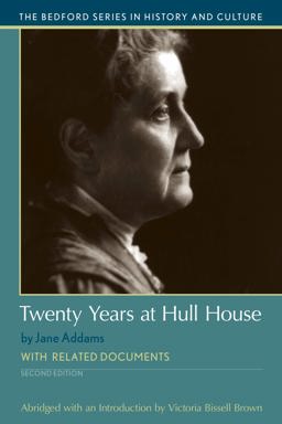 Twenty Years at Hull-House A Brief History with Documents 2nd 9781319088156 Front Cover