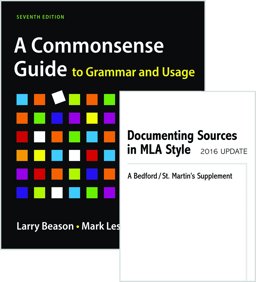 Commonsense Guide to Grammar and Usage 7e and Documenting Sources in MLA Style: 2016 Update
