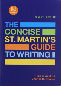 Concise St. Martin's Guide to Writing, MLA Update (2016) 7E and LaunchPad Solo for the Concise St. Martin's Guide to Writing 7A