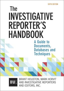 Investigative Reporter's Handbook: A Guide to Documents, Databases, and Techniques  9781319102845 Front Cover