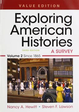 Exploring American Histories, Value Edition, Volume 2