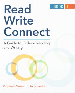 Read, Write, Connect, Book 1 A Guide to College Reading and Writing  9781319106713 Front Cover