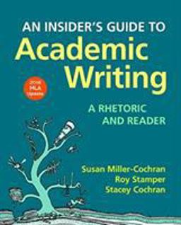 Insider's Guide to Academic Writing: a Rhetoric and Reader, 2016 MLA Update Edition  9781319111571 Front Cover