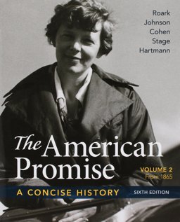 American Promise: a Concise History, Volume 2 6e and Reading the American Past: Volume 2, 5e
