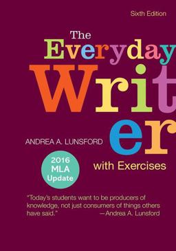 The Everyday Writer with Exercises with 2016 MLA Update