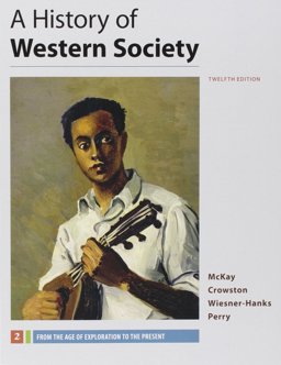 A History of Western Society, Value Edition, Volume 2, 12E and LaunchPad for a History of Western Society 12E (Six Month Access)