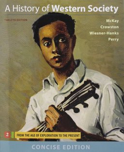A History of Western Society, Concise Edition: Volume Two and Sources for Western Society: Volume 2