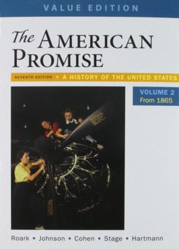 The American Promise, Value Edition, Volume 2 7e and Reading the American Past: Volume II: To 1877 5e