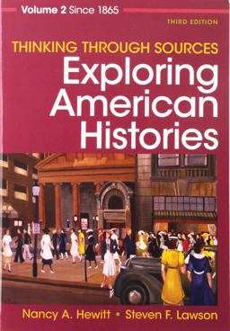 Thinking Through Sources for Exploring American Histories Volume 2
