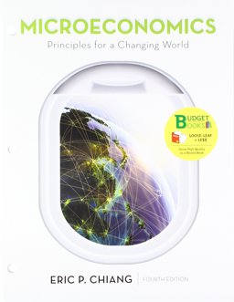 Loose-Leaf Version for Microeconomics: Principles for a Changing World 4e and LaunchPad (Six Months Access) and Sapling (Six Months Access)