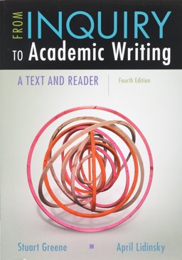 From Inquiry to Academic Writing: a Text and Reader 4e and LaunchPad (1-Term Access) 4th 9781319147228 Front Cover