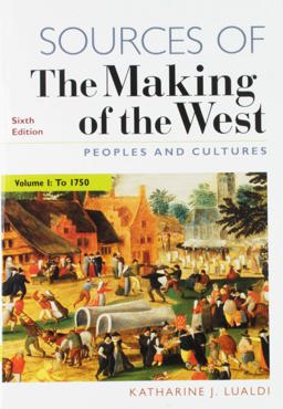 Sources of the Making of the West, Volume I Peoples and Cultures 6th 9781319154516 Front Cover